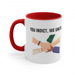 YOU INDICT, WE UNITE - 11 oz. two-tone ceramic mug